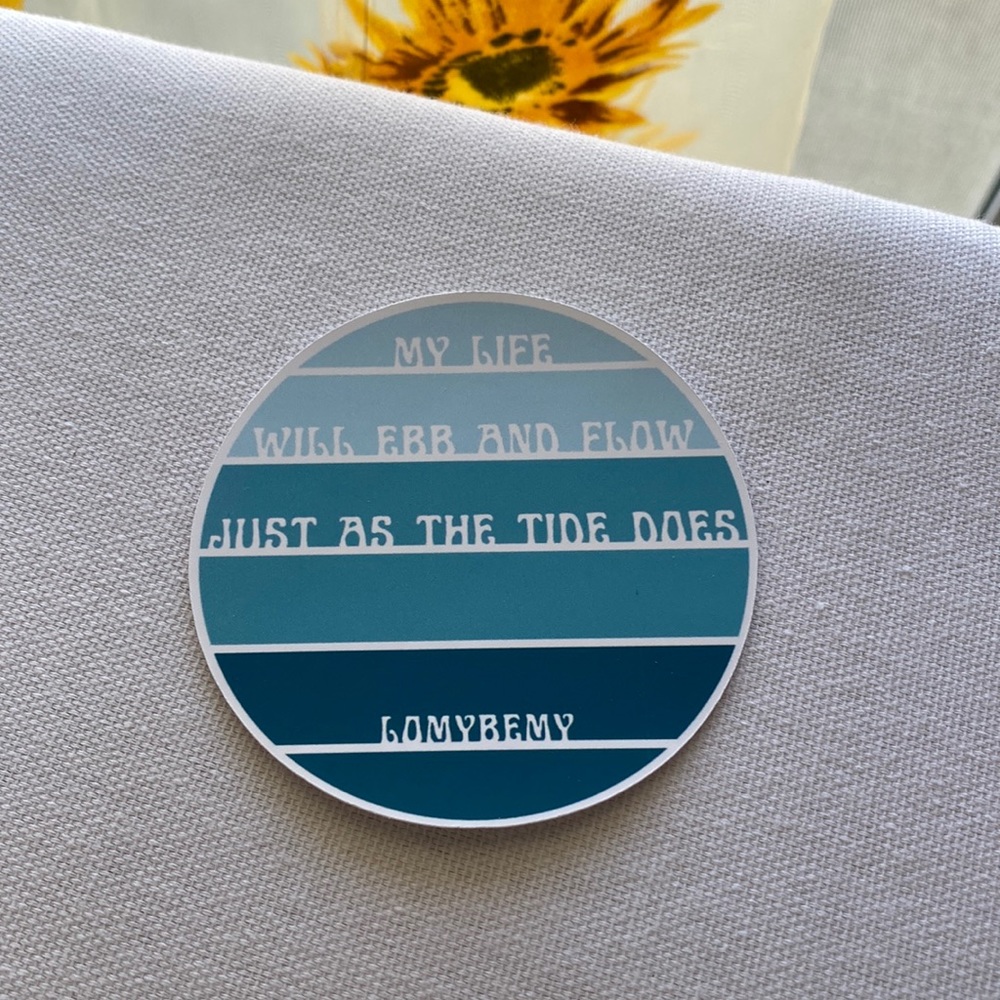 ebb and flow with the tide sticker
